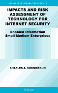 Impacts and Risk Assessment of Technology for Internet Security: Enabled Information Small-Medium Enterprises (Teismes)