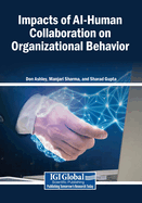 Impacts of AI-Human Collaboration on Organizational Behavior