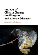 Impacts of Climate Change on Allergens and Allergic Diseases