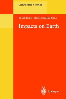 Impacts on Earth - Benest, Daniel (Editor), and Froeschle, Claude (Editor)