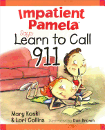 Impatient Pamela Says: Learn to Call 911
