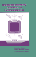 Impedance Boundary Conditions in Electromagnetics