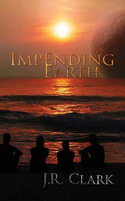 Impending Earth - Clark, J R