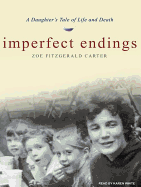 Imperfect Endings: A Daughter's Tale of Life and Death