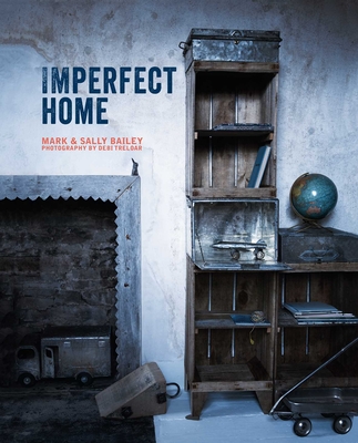 Imperfect Home - Bailey, Mark, and Bailey, Sally