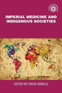 Imperial Medicine and Indigenous Societies
