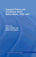 Imperial Policy and Southeast Asian Nationalism