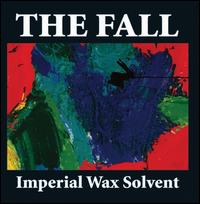 Imperial Wax Solvent - The Fall