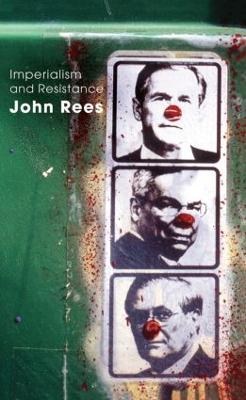 Imperialism and Resistance - Rees, John