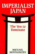 Imperialist Japan: The Yen to Dominate