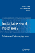 Implantable Neural Prostheses 2: Techniques and Engineering Approaches