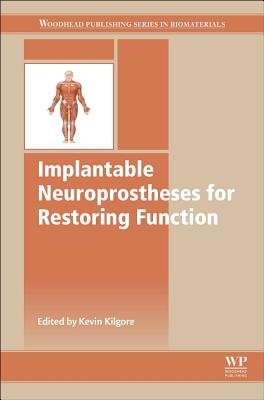 Implantable Neuroprostheses for Restoring Function - Kilgore, Kevin (Editor)