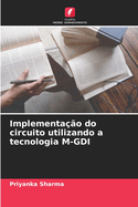 Implementa??o do circuito utilizando a tecnologia M-GDI