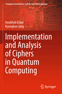 Implementation and Analysis of Ciphers in Quantum Computing