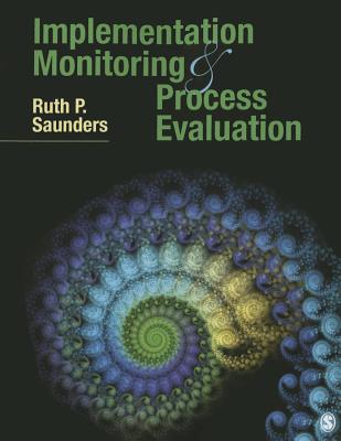 Implementation Monitoring and Process Evaluation - Saunders, Ruth P