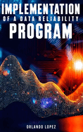 Implementation of a Data Reliability Program