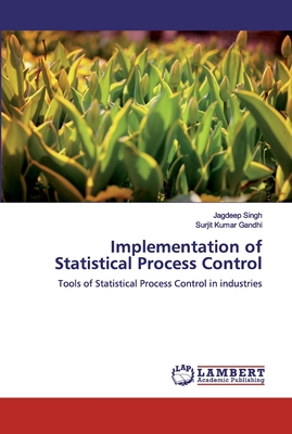 Implementation of Statistical Process Control - Singh, Jagdeep, and Gandhi, Surjit Kumar