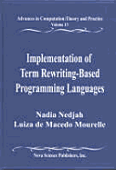 Implementation of Term Rewriting-Based Programming Languages - Nedjah, Nadia