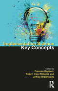 Implementation Science: The Key Concepts