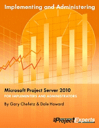 Implementing and Administering Microsoft Project Server 2010