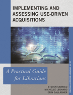 Implementing and Assessing Use-Driven Acquisitions: A Practical Guide for Librarians