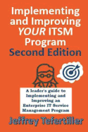 Implementing and Improving Itsm: A Leader's Guide to Implementing and Improving Enterprise It Service Management - Second Edition - Full Color