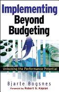 Implementing Beyond Budgeting: Unlocking the Performance Potential
