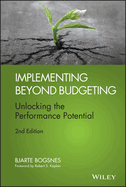 Implementing Beyond Budgeting: Unlocking the Performance Potential