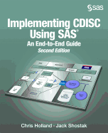 Implementing Cdisc Using SAS: An End-To-End Guide, Second Edition