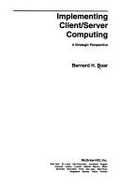 Implementing Client/Server Computing: A Strategic Perspective