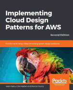 Implementing Cloud Design Patterns for AWS: Solutions and design ideas for solving system design problems