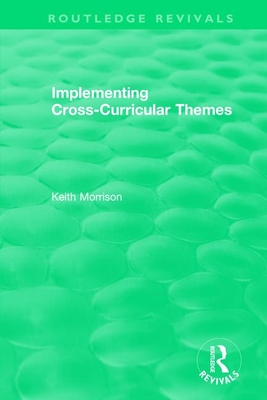 Implementing Cross-Curricular Themes (1994) - Morrison, Keith
