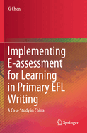 Implementing E-assessment for Learning in Primary EFL Writing: A Case Study in China