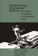 Implementing Educational Reform: Sociological Perspectives on Educational Policy