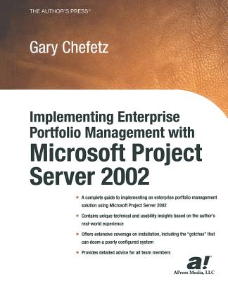 Implementing Enterprise Portfolio Management with Microsoft Project Server 2002 - Chefetz, Gary L
