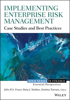 Implementing Enterprise Risk ( - Fraser, John R S, and Simkins, Betty, and Narvaez, Kristina
