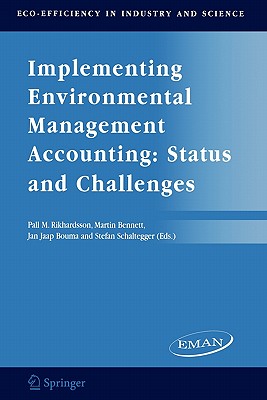Implementing Environmental Management Accounting: Status and Challenges - Rikhardsson, Pall M (Editor), and Bennett, Martin (Editor), and Bouma, Jan Jaap (Editor)