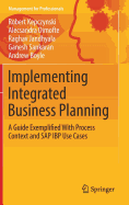Implementing Integrated Business Planning: A Guide Exemplified with Process Context and SAP IBP Use Cases