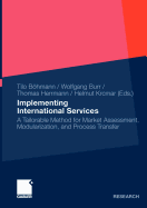 Implementing International Services: A Tailorable Method for Market Assessment, Modularization, and Process Transfer