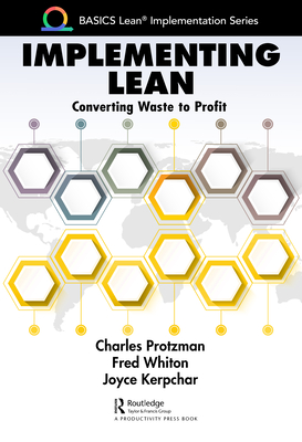 Implementing Lean: Converting Waste to Profit - Protzman, Charles, and Whiton, Fred, and Kerpchar, Joyce