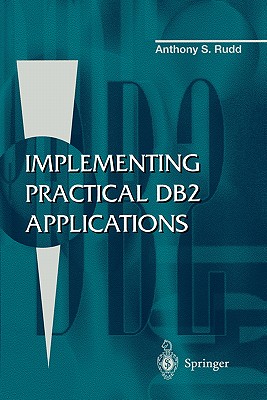 Implementing Practical DB2 Applications - Rudd, Anthony S