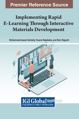 Implementing Rapid E-Learning Through Interactive Materials Development - Santally, Mohammad Issack (Editor), and Rajabalee, Yousra (Editor), and Rajputh, Ravi (Editor)