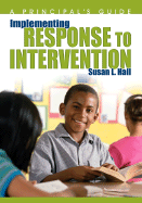 Implementing Response to Intervention: A Principal s Guide