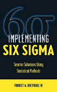 Implementing Six Sigma: Smarter Solutions Using Statistical Methods