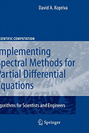 Implementing Spectral Methods for Partial Differential Equations: Algorithms for Scientists and Engineers