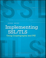 Implementing SSL / Tls Using Cryptography and Pki