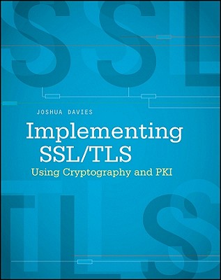 Implementing SSL / Tls Using Cryptography and Pki - Davies, Joshua