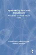Implementing Systematic Interventions: A Guide for Secondary School Teams