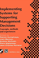 Implementing Systems for Supporting Management Decisions: Concepts, Methods and Experiences