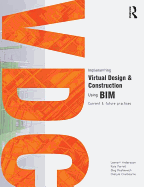 Implementing Virtual Design and Construction Using Bim: Current and Future Practices